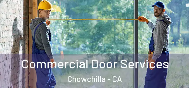 Commercial Door Services Chowchilla - CA