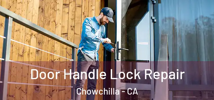 Door Handle Lock Repair Chowchilla - CA