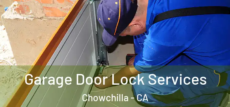 Garage Door Lock Services Chowchilla - CA