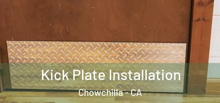 Kick Plate Installation Chowchilla - CA