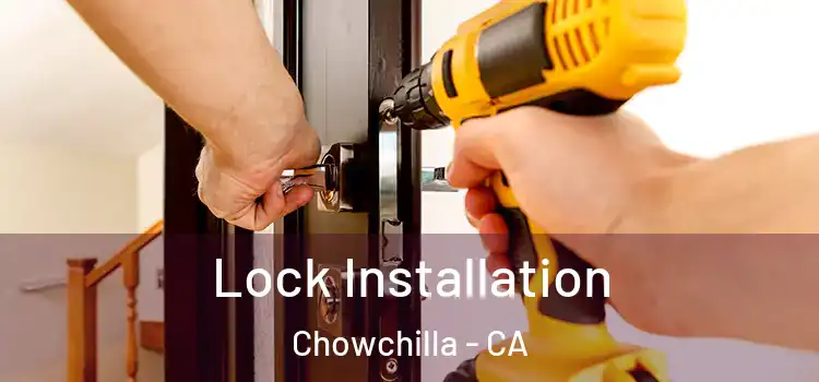Lock Installation Chowchilla - CA