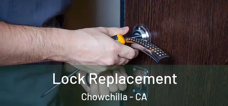 Lock Replacement Chowchilla - CA