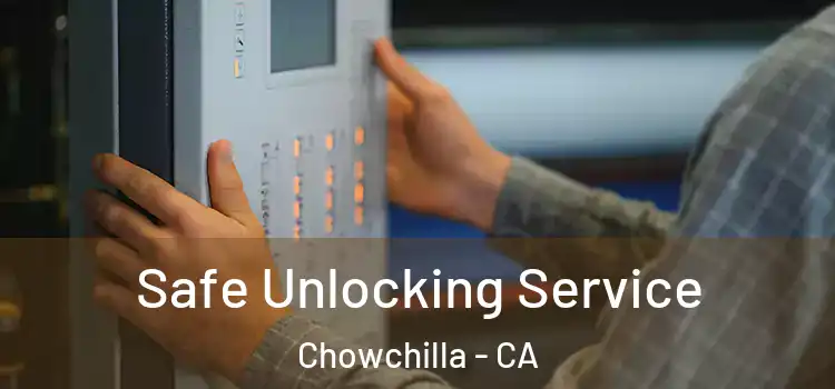 Safe Unlocking Service Chowchilla - CA